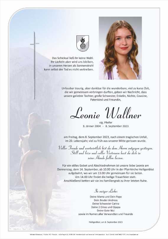 Unendlich traurig und in tiefer Anteilnahme geben wir den tragischen Unfalltod unserer lieben Schülerin Leonie Wallner aus dem 3AL bekannt. 